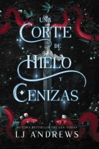 Una corte de hielo y cenizas - L J Andrews